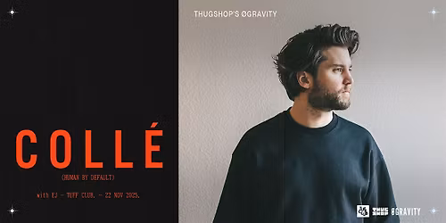 Thugshop\u2019s \u00d8Gravity Presents \u2013 Coll\u00e9 [Human by Default]