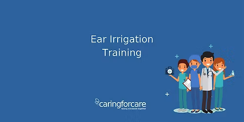 Ear Irrigation Training