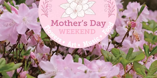 Mother's Day Weekend