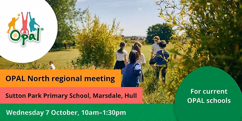 OPAL North regional meeting: Sutton Park Primary School