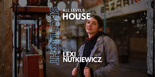 SPOTLIGHT: House with Lexi Nutkiewicz