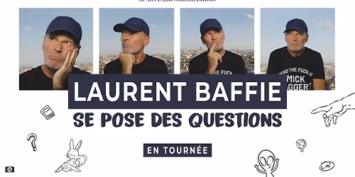 LAURENT BAFFIE SE POSE DES QUESTIONS I 6MIC, Aix-en-Provence