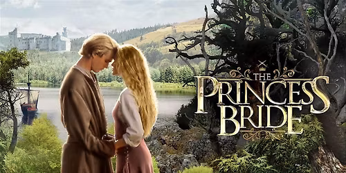 THE PRINCESS BRIDE on the Big Screen! (Sat Feb 7- 7:30pm)