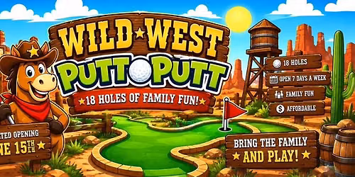 Wild West Putt Putt Opening Week