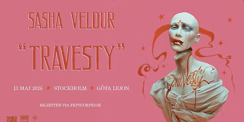Sasha Velour\u2019s \u201cTravesty\u201d \/\/ Stockholm