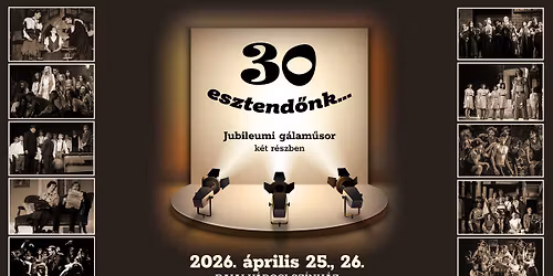 30 esztend\u0151nk... - jubileumi g\u00e1la
