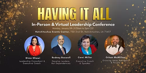 Having it all...leading yourself, your team and your company - In Person