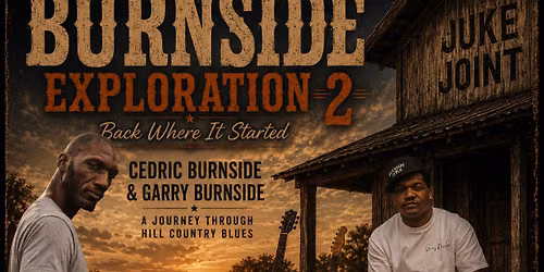 Burnside Exploration 2 Cedric & Garry Burnside at The Woodshop