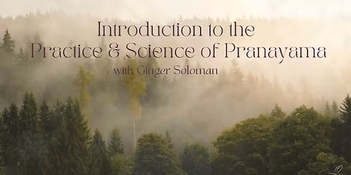 Introduction to the Practice & Science of Pranayama