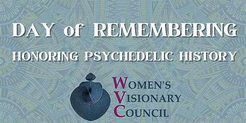 Day of Remembering: Honoring Psychedelic History with the WVC