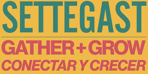 Settegast Gather and Grow