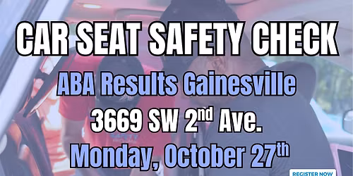 ABA Results Gainesville Car Seat Check - October 27, 2025