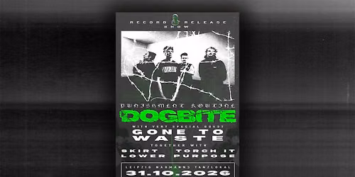 Dogbite \u2022 Record Release Show \u2022 Leipzig