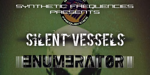 Silent Vessels, Enumerator, Chronosapien, DJ Counteract, Graveyard Gloria 