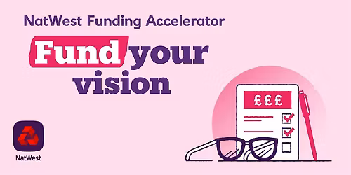 NatWest Funding Accelerator: Fund your Vision