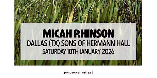 Micah P Hinson LIVE @ Sons of Hermann Hall
