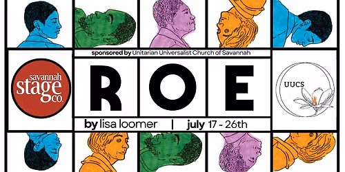 Savannah Stage Company presents ROE by Lisa Loomer