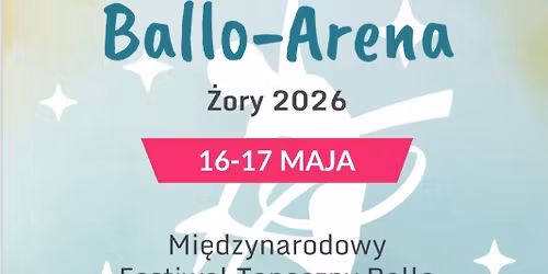 ** MI\u0118DZYNARODOWY FESTIWAL BALLO ARENA 2026