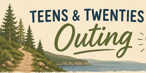 Teens & Twenties Outing