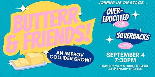 Butterr & Friends: An Improv Collider Show