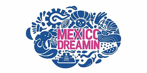 Mexico Dreamin' 2025