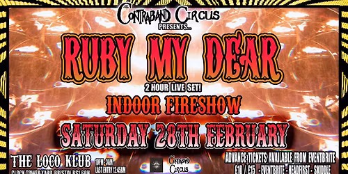 Contraband Circus presents: RUBY MY DEAR 2 HOUR SET + Fireshow