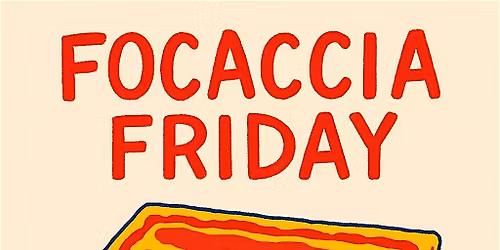 Albany - All You Can Eat $5 Focaccia Fridays
