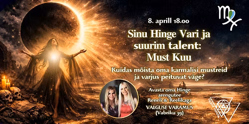 \ud83c\udf0c Sinu Hinge Vari ja suurim talent: Must Kuu \ud83d\udcab K, 8. aprill kell 18.00 Valguse Varamus