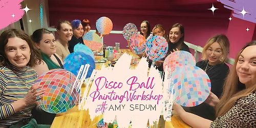 Disco Ball Painting Workshop @FlauraRose, Ouseburn