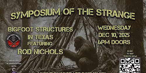 Symposium of the Strange ~ Sasquatch Structures in Texas