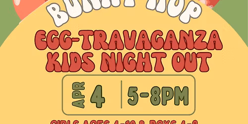 Bunny Hop Egg-stravaganza Kids Night Out