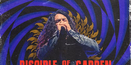 Disciple of The Garden - Tribute to Chris Cornell, Soundgarden, Audioslave