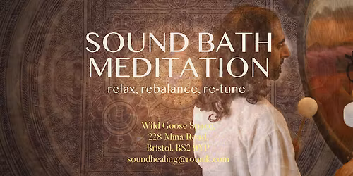 Sound Bath & Guided Meditation w\/ Rounik (Wild Goose, Bristol)