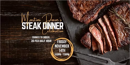 Martini Dave's Steak Dinner Celebration