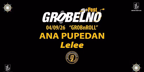GrobelnoFEST 2026  @ANA PUPEDAN  @Lelee