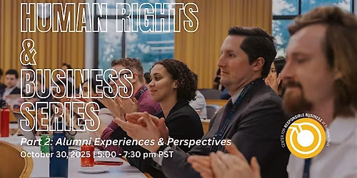 Human Rights & Business: Alumni Perspectives & Experiences