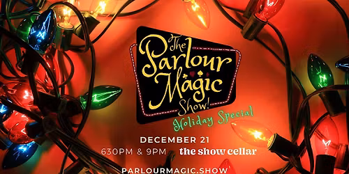 The Parlour Magic Holiday Show!