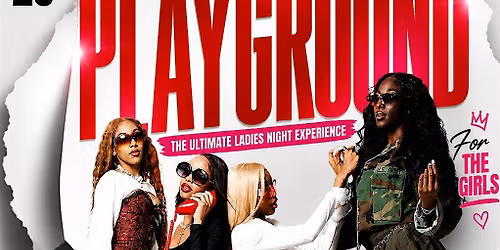 Pretty girl playground! $200 BOTTLES! DRINK SPECIALS! FREE VIP TABLES