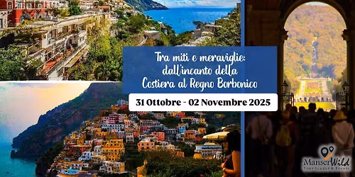In_Relax*tra Miti e Meraviglie: dall\u2019incantevole Costiera al Regno Borbonico