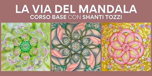 La Via del Mandala - Corso Base con Shanti Tozzi