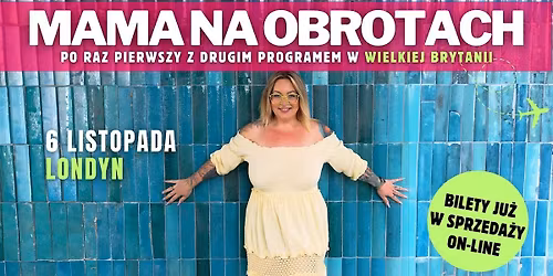 Mama na Obrotach - stand-up | Londyn