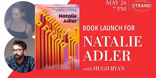 Natalie Adler + Hugh Ryan: Waiting on a Friend
