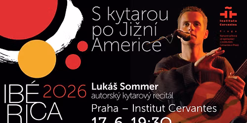 Ib\u00e9rica 2026: Luk\u00e1\u0161 Sommer: S kytarou po Ji\u017en\u00ed Americe