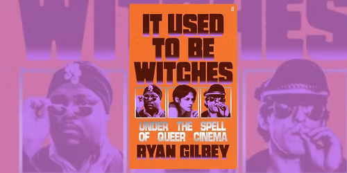 It Used to be Witches - Ryan Gilbey + Theorem (15)