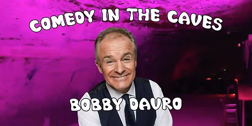 Comedy in the Caves \u2013 Bobby Davro!!