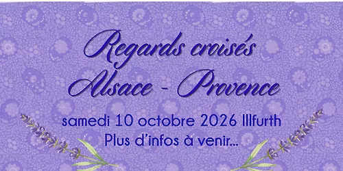 Regards crois\u00e9s Alsace-Provence