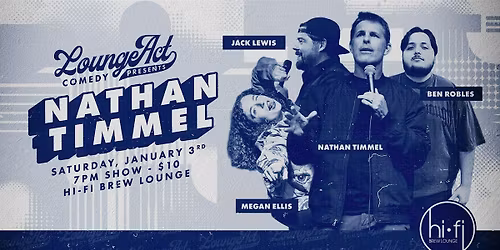 Lounge Act Comedy Presents: Nathan Timmel at Hi-Fi!