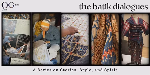 25 Oct | Batik and Style | The Batik Dialogues: A Series on Stories, Style