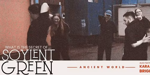 Soylent Green @ Ancient World