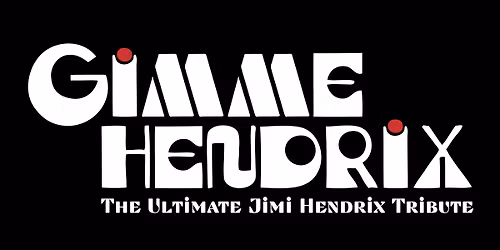 Gimme Hendrix - The Ultimate Jimi Hendrix Tribute  at The Grey Eagle